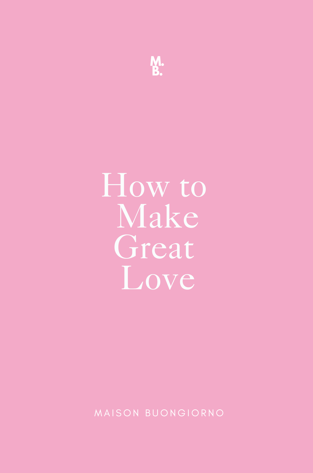How to Make Great Love