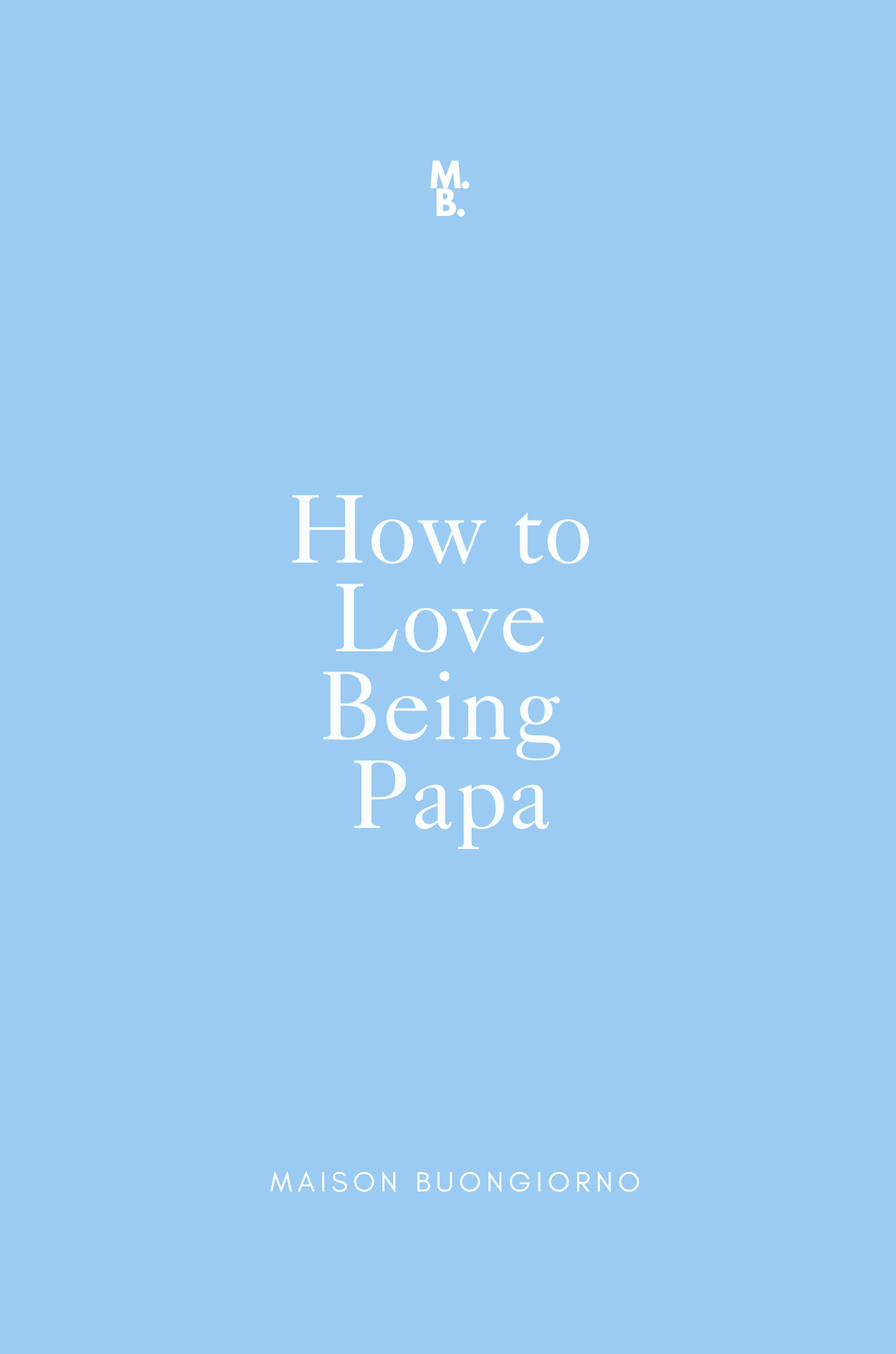 How to Love Being Papa