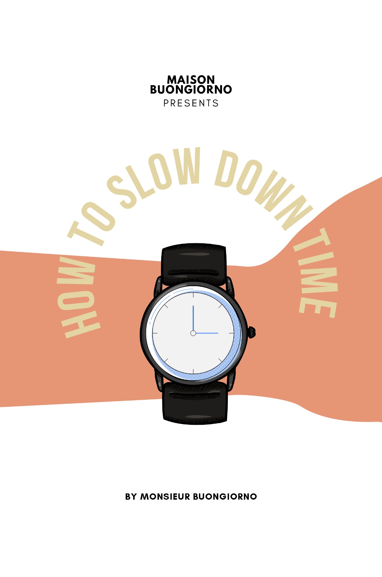 How to Slow Down Time