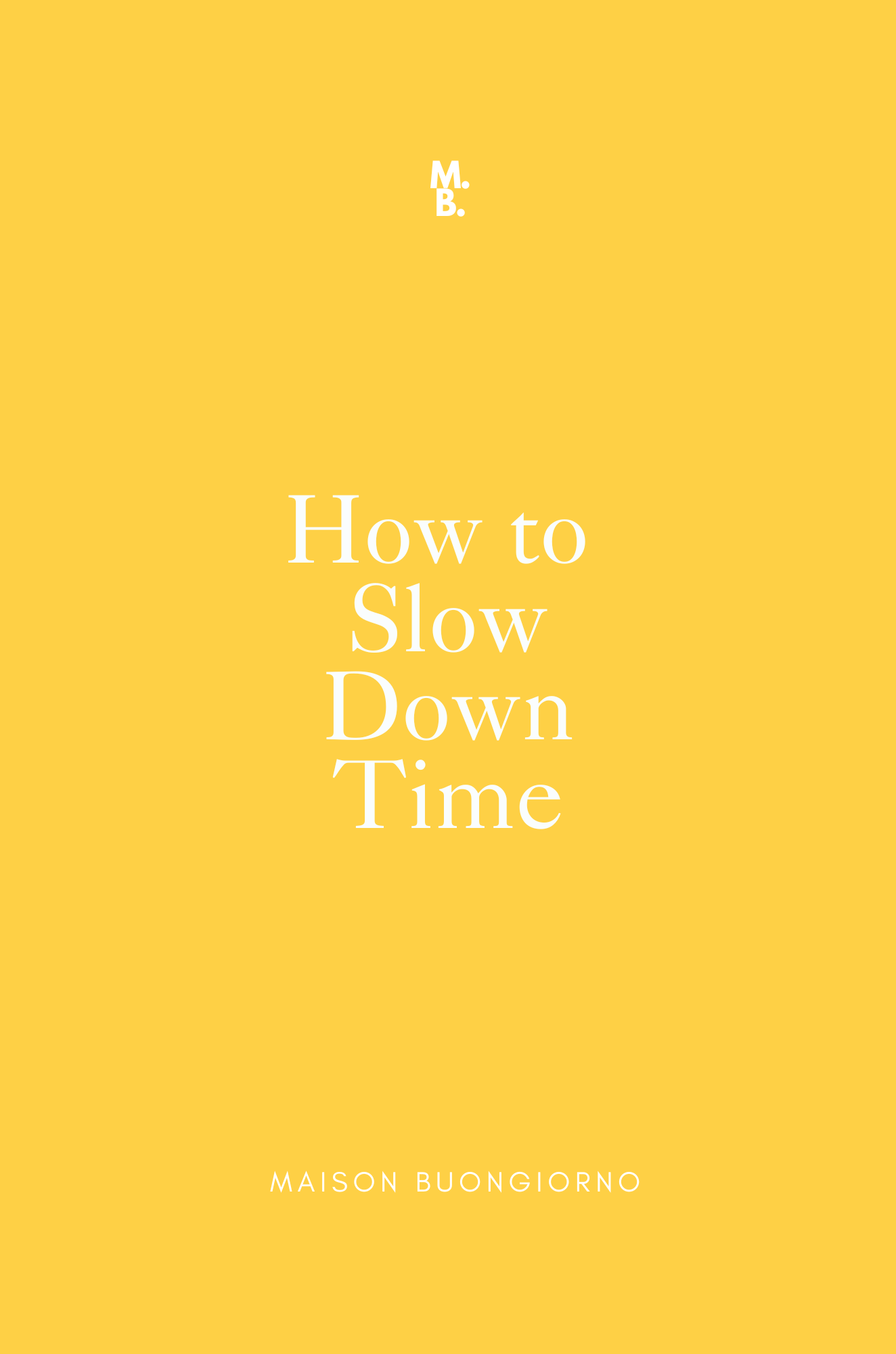 How to Slow Down Time